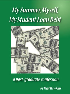 cover image of My Summer, Myself, My Student Loan Debt